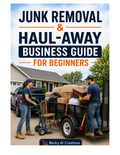 Junk Removal & Haul-Away Business Guide for Beginners