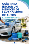 Guia Para Iniciar un Negocio De lavado Movil De Autos